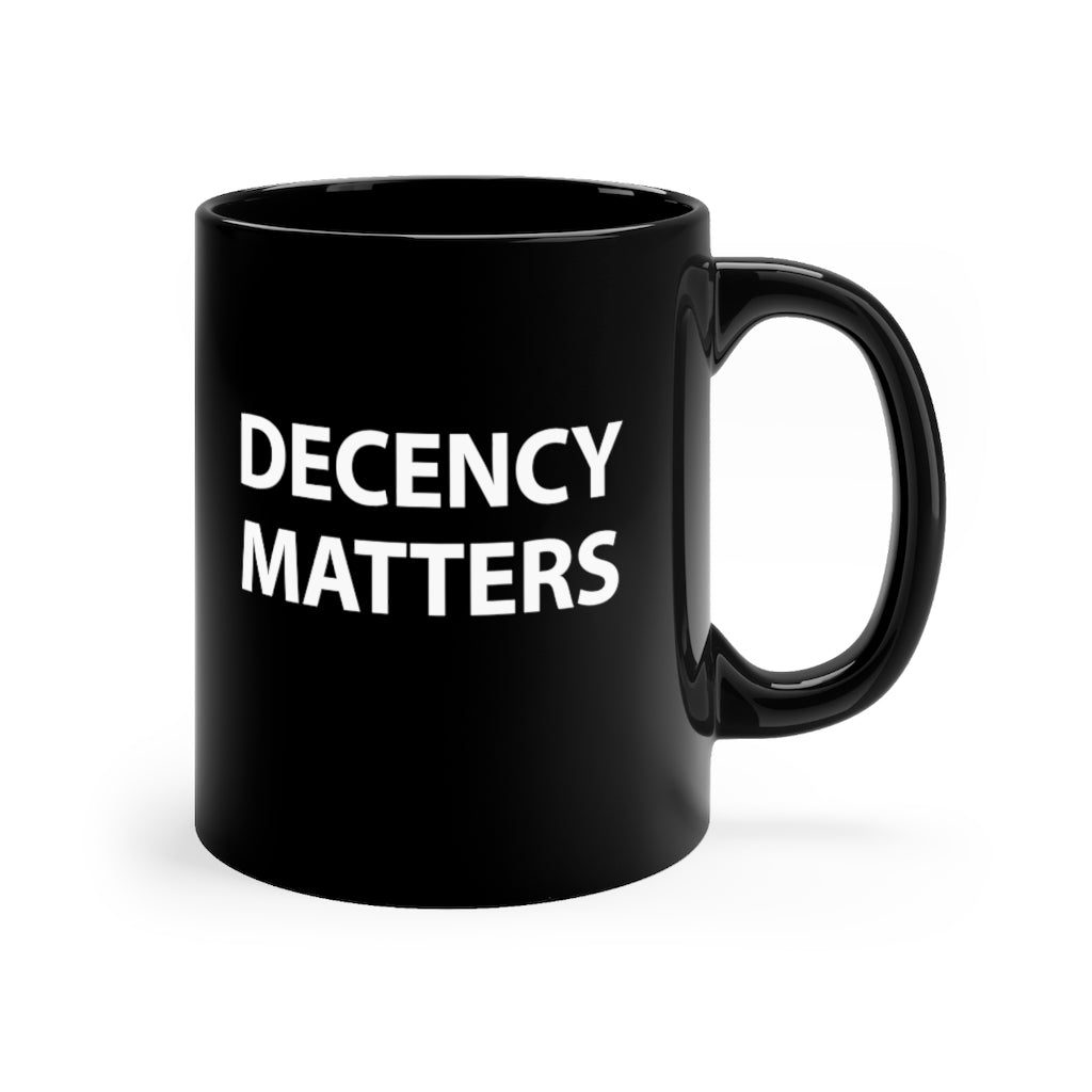 Decency Matters - 11oz Mug