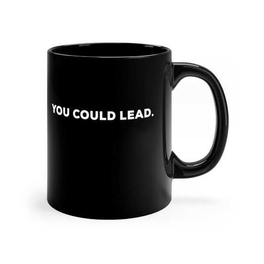 You Could Lead 11oz mug