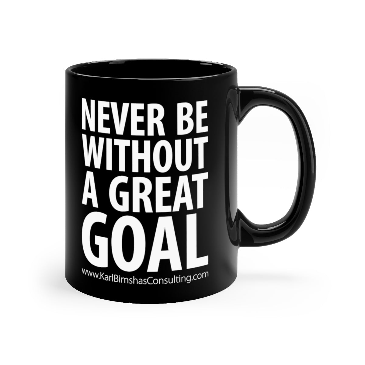Never Be Without a Great Goal - 11oz Mug