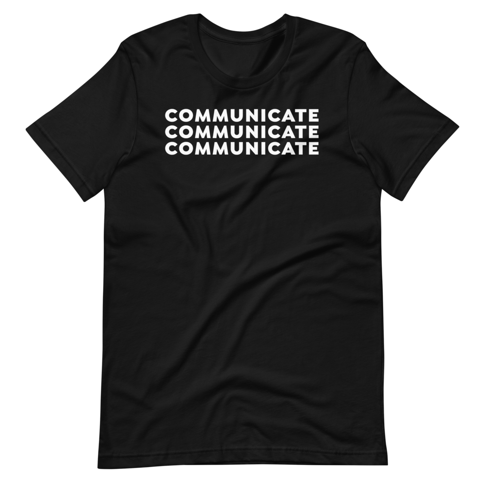 Leadershirts Plus: Communicate Communicate Communicate